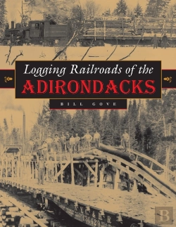 Bertrand.pt - Logging Railroads Of The Adirondacks