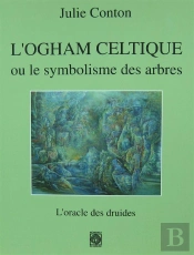L'Ogham Celtique Ou Le Symbolisme Des Arbres, L'Oracle Des Druides