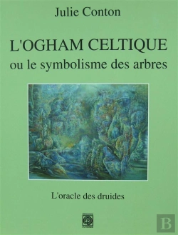 Bertrand.pt - L'Ogham Celtique Ou Le Symbolisme Des Arbres, L'Oracle Des Druides