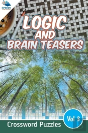 Logic And Brain Teasers Crossword Puzzles Vol 3