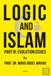 Logic And Islam Part Iii: Evolution Issues