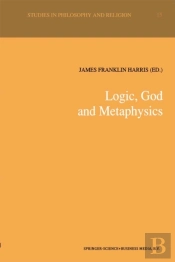 Logic, God And Metaphysics