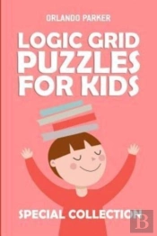 Logic Grid Puzzles For Kids: Mirukuti Pu
