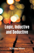 Logic, Inductive And Deductive