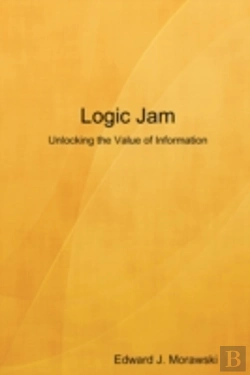 Bertrand.pt - Logic Jam - Unlocking The Value Of Information