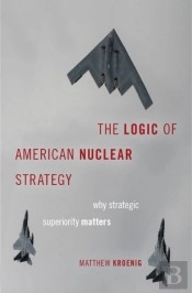 Logic Of American Nuclear Strategy