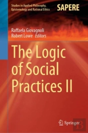 Logic Of Social Practices Ii