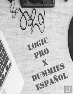 Bertrand.pt - Logic Pro X Dummies Espanol