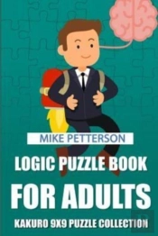 Logic Puzzle Book For Adults: Kakuro 9x9