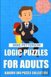 Logic Puzzles For Adults: Kakuro 9x9 Puz
