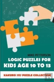 Logic Puzzles For Kids Age 10 To 13: Kak