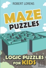 Logic Puzzles For Kids: Maze Puzzles