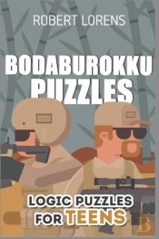 Logic Puzzles For Teens: Bodaburokku Puz