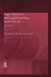 Logic, Rhetoric And Legal Reasoning In The Qur'An