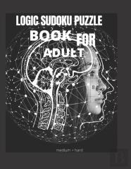 Logic Sudoku Puzzle Book For Adult