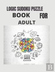 Logic Sudoku Puzzle Book For Adult