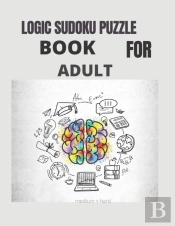 Logic Sudoku Puzzle Book For Adult