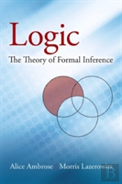 Logic: The Theory Of Formal Inference