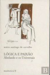 Lógica e Paixão Abelardo e os Universais