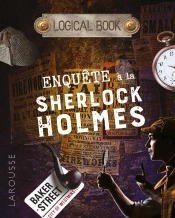 Logical Book ; Enquêtes À La Sherlock Holmes