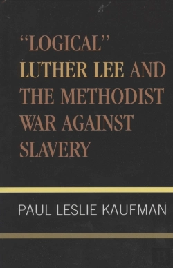 Bertrand.pt - 'Logical' Luther Lee And The Methodist War Against Slavery
