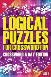 Logical Puzzles For Crossword Fun Vol 1