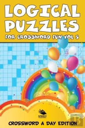 Logical Puzzles For Crossword Fun Vol 5