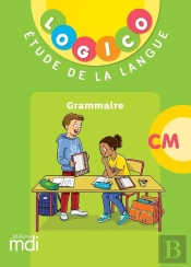 Logico : Étude De La Langue ; Cm1-Cm2 ; Grammaire (Édition 2026)