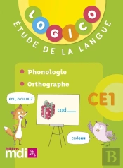 Logico : Étude De La Langue : Phonologie : Orthographe : Ce1 (Édition 2018)