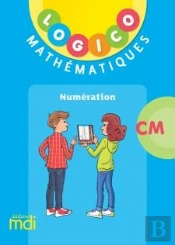 Logico : Mathématiques : Cm : Pochette Numération (Édition 2022)