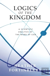 Logics Of The Kingdom: A Scientific Anal