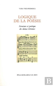 Logique De La Poésie : Structure Et Poétique Des Dainas Lettonnes