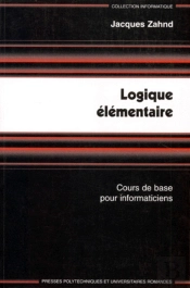 Logique Elementaire : Cours De Base Pour Informaticiens