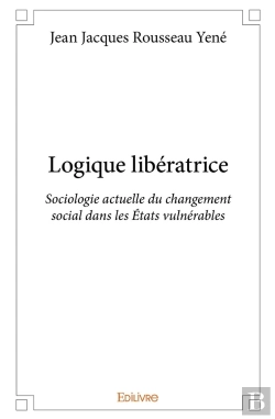 Bertrand.pt - Logique Libératrice : Sociologie Actuelle Du Changement Social Dans Les États Vulnérables