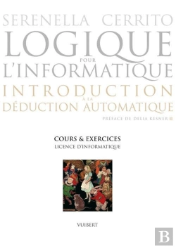 Bertrand.pt - Logique Pour L'Informatique ; Introduction À La Déduction Automatique