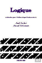 Logique - Tome 1 : Méthodes Pour L'Informatique Fondamentale