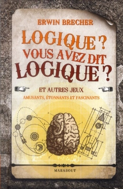 Bertrand.pt - Logique, Vous Avez Dit Logique ?