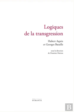 Bertrand.pt - Logiques De La Transgression : Hubert Aquin Et Georges Bataille