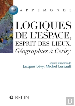 Bertrand.pt - Logiques De L'Espace, Esprit Des Lieux. : Esprit Des Lieux  Géographies À Cérisy