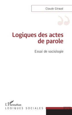 Bertrand.pt - Logiques Des Actes De Parole : Essai De Sociologie