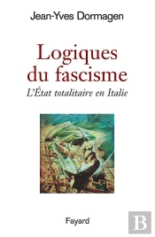 Logiques Du Fascisme : L'Etat Totalitaire En Italie
