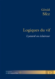 Logiques Du Vif : Lyotard En Éclaireur