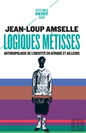 Logiques Métisses ; Anthropologie De L'Identité En Afrique Et Ailleurs
