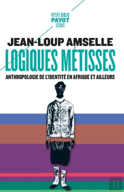 Bertrand.pt - Logiques Métisses ; Anthropologie De L'Identité En Afrique Et Ailleurs
