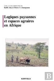 Logiques Paysannes Et Espaces Agraires En Afrique