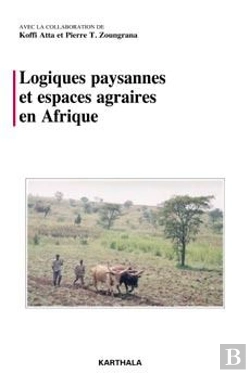 Bertrand.pt - Logiques Paysannes Et Espaces Agraires En Afrique