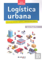 Logística Urbana. Manual Para Operadores Logísticos Y Administraciones Públicas