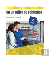 Logística Y Comunicación En Un Taller De Vehículos 3.ª Edición 2021