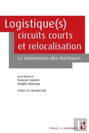 Logistique(S), Circuits Courts Et Relocalisation : La Réinvention Des Territoires