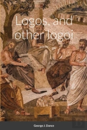 Logos And Other Logoi: Poems